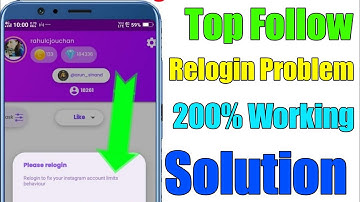 Top Follow App Relogin Problem Solution || Top Follow Relogin Problem Solved 🔥