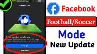 Facebook Football Mode New Update 2026 | How to Enable & Disable Soccer Mode on Facebook screenshot 1