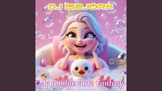 My Bubble Bath Fantasy