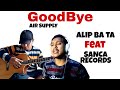 COLLAB Alip ba ta - SANCA RECORDS - Goodbye - Air Supply ( COVER )