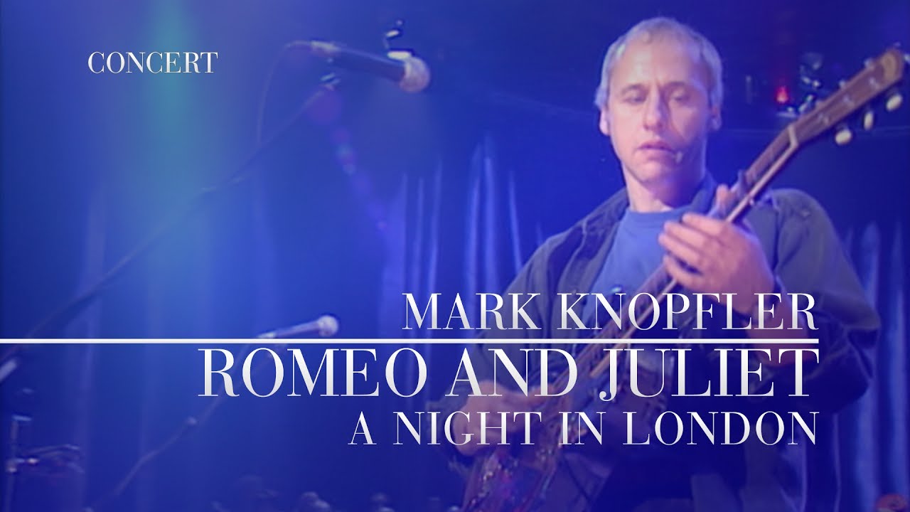 Mark Knopfler   Romeo and Juliet A Night In London  Official Live Video