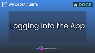 Logging into the WP Order Alerts Mobile App for the First time Net Worth