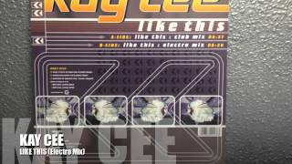 KAY CEE - LIKE THIS (Electro Mix)