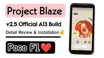 Project Blaze v2.5 Android 13 Rom For Poco F1. Detail Review & Installation On Poco F1