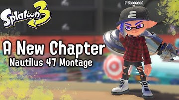 A New Chapter - A Splatoon 3 Nautilus 47 Montage