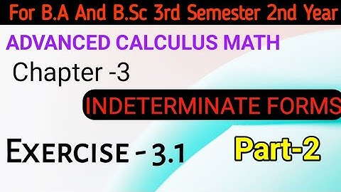 Exercise 3.1 Indeterminate Forms | Unit-3 For B.Sc Second Year Advanced Calculus Math || Part-2