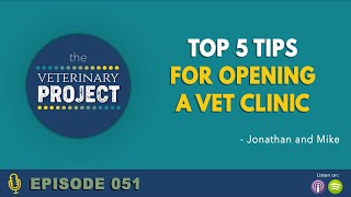 Top 5 Tips for Opening A Vet Clinic