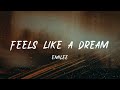 Emilee - Feels Like a Dream [lyric]