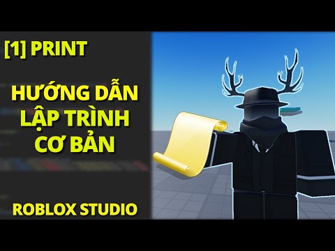 [ROBLOX STUDIO FOR BEGINNERS] Bài số [1]: Làm quen Roblox Studio và câu lệnh đầu tiên