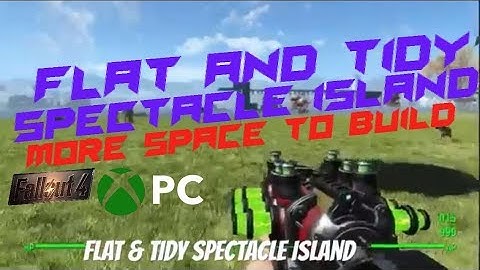 Fallout 4 Xbox One/PC Mods|Flat & Tidy Spectacle Island