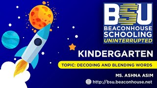 Class - Kindergarten - Decoding and Blending of Words - Ms Ashna Asim