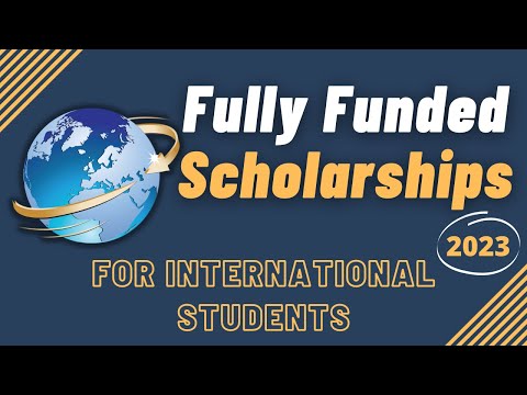 Fully Funded Scholarships For International Students 2023-2024 | Top World Universities Scholarships