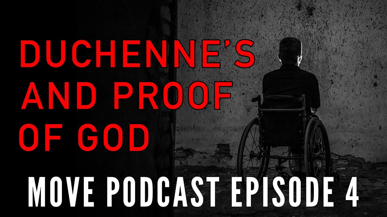 Duchenne Muscular Dystrophy and the Proof of God - MOVE Podcast #4 - Elijah Stacy