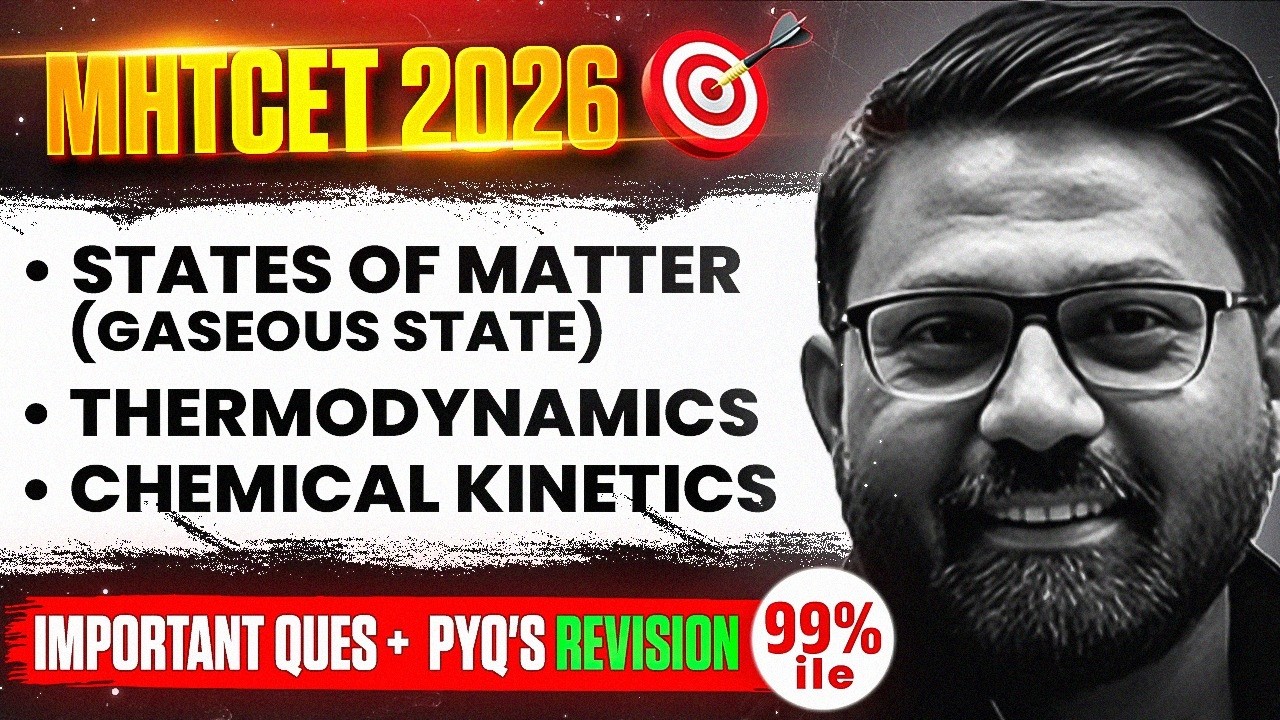 🎯 States of Matter & Other IMP Questions + PYQ's | Manzil MHTCET 2026 #mhtcet2026