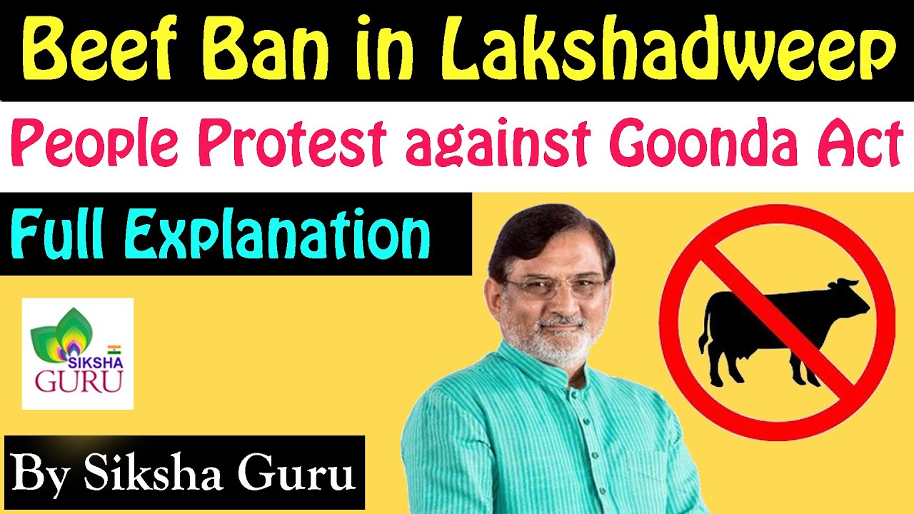 Beef Ban in Lakshadweep | Goonda Act | Two child policy in India | Lakshadweep issue