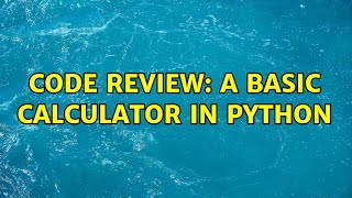 Code Review: A basic calculator in Python Profile