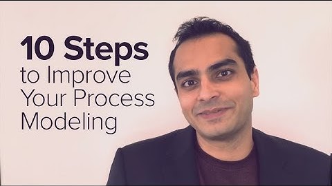 10 Steps to Improve Your Process Modeling