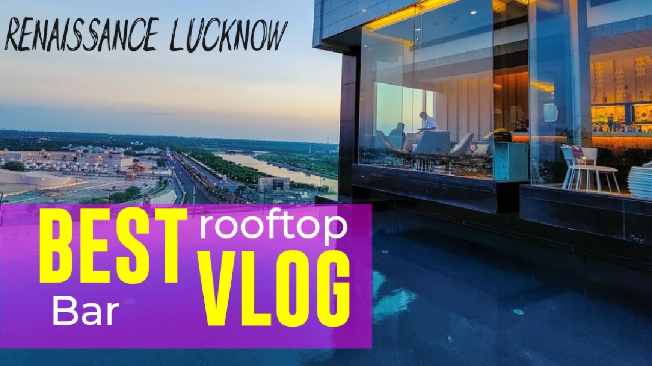 Best rooftop bar in lucknow skybar lucknow view renaissance skybar