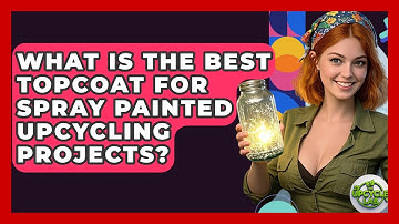 What Is The Best Topcoat For Spray Painted Upcycling Projects? - The Upcycle Lab