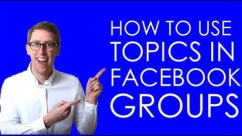 How To Use Topics In Facebook Groups
