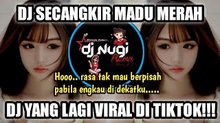 DJ SECANGKIR MADU MERAH REMIX VIRAL TIKTOK 2026 BY COVER DJ NUGI