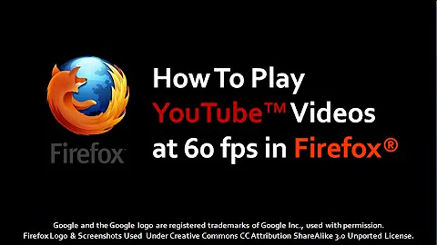 How to Play YouTube Videos at 60 fps in Firefox