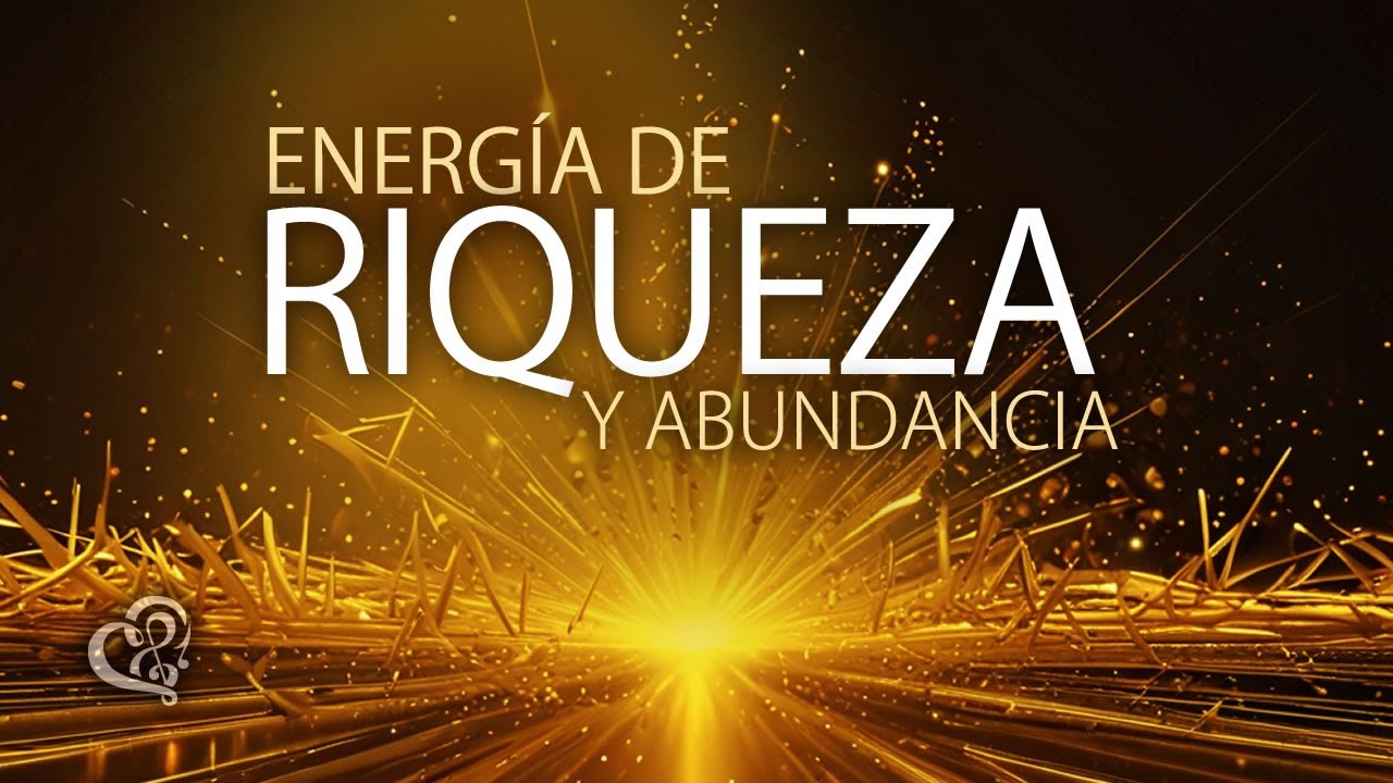 Vibra en la Energía de la Riqueza y Abundancia Infinita 💫 Frecuencia ...