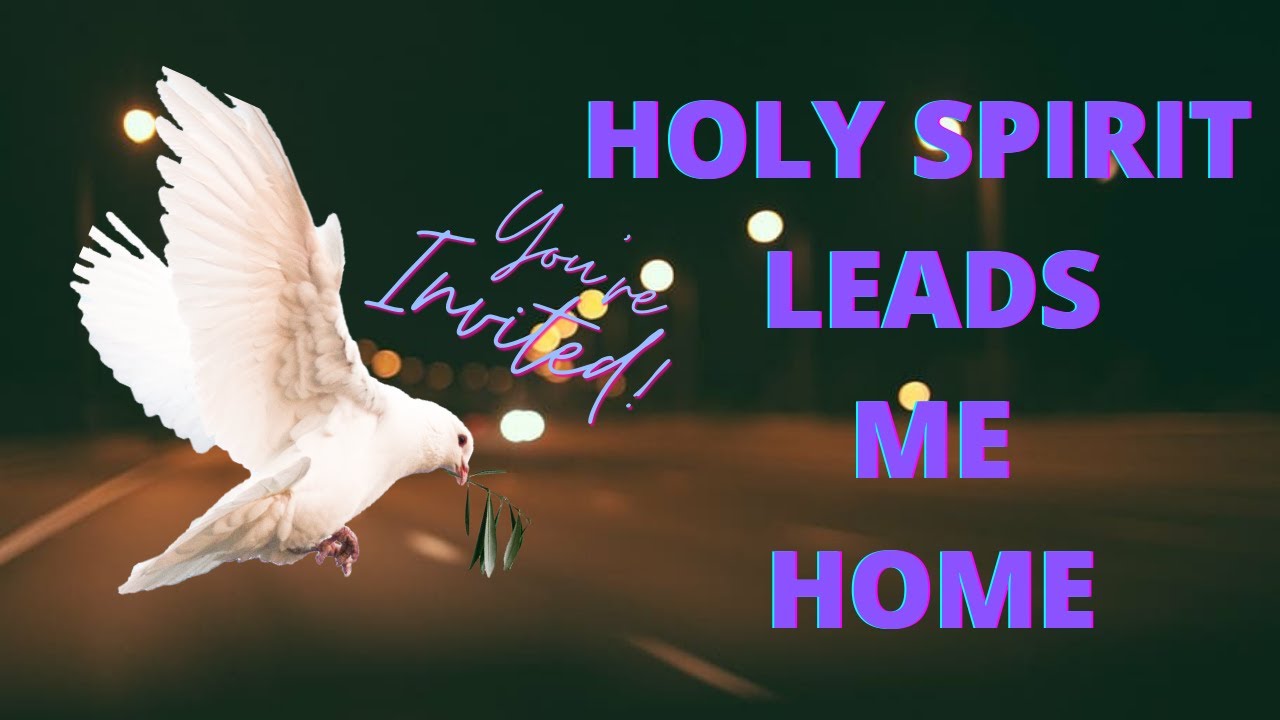 Testimony Holy Spirit Leads me Home YouTube
