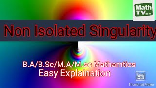 Non-Isolated singularity /BS,BSc/MathTv