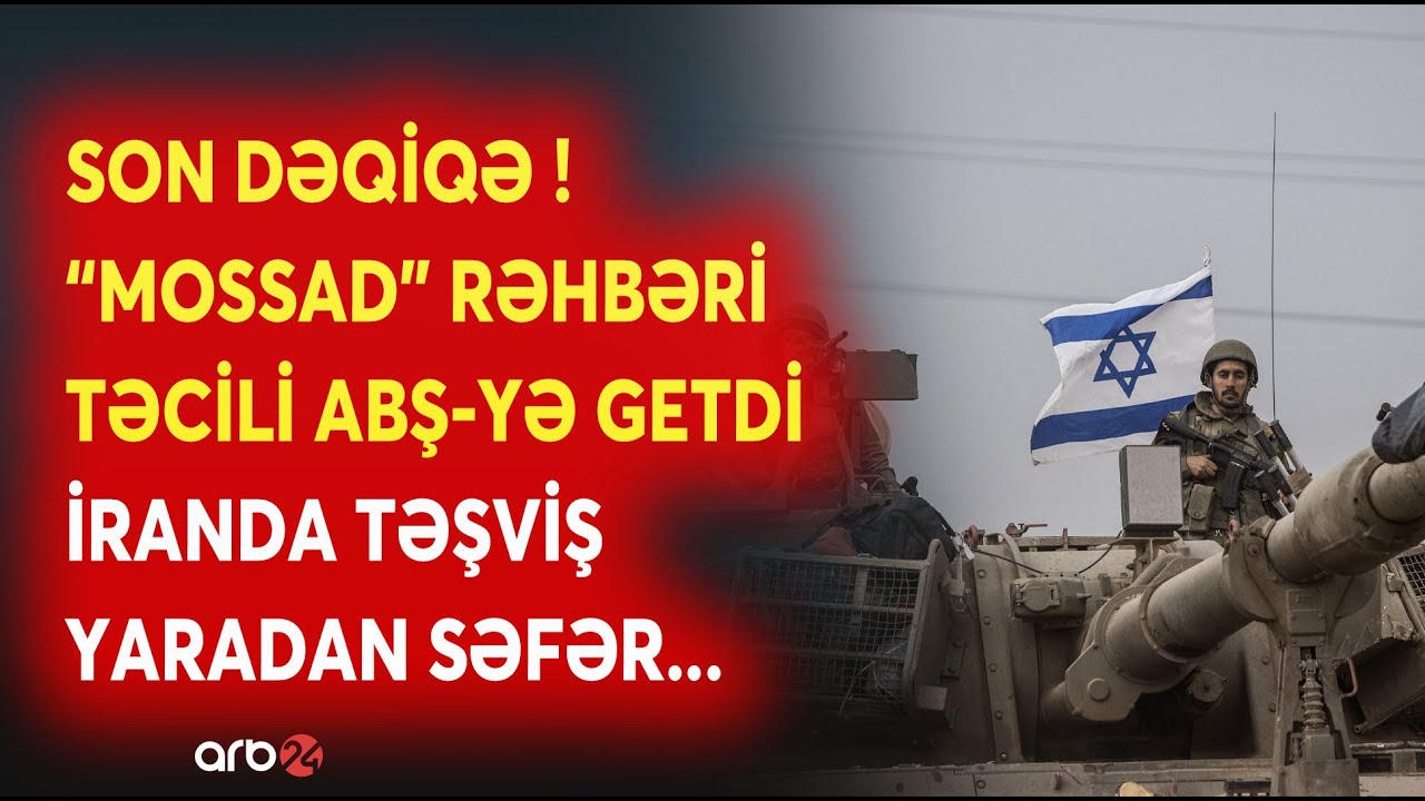 SON DƏQİQƏ! "Mossad" rəhbəri TƏCİLİ ABŞ-YƏ YOLLANDI: İrana BÖYÜK HÜCUM BAŞLAYIR? - DİQQƏTLƏR AĞ EVDƏ