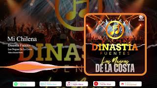 Mi Chilena | Dinastia Fuentes | Las Negras De La Costa | Odisa Global Music