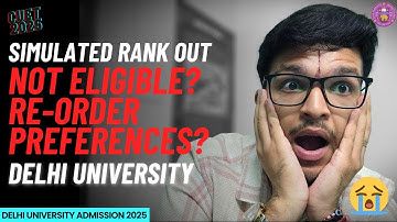 Should you reorder Preference? | Not Eligible Issue Explained 😭| Delhi University Latest Update 2025