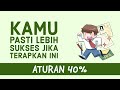 Aturan 40 panduan agar lebih mudah sukses