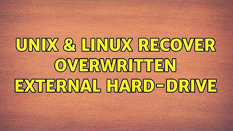 Unix & Linux: Recover overwritten external hard-drive