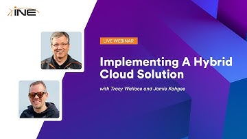 INE Live Webinar: Implementing a Hybrid Cloud Solution