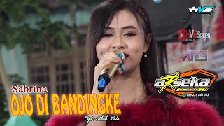 Sabrina - Ojo Dibandingke // ARSEKA MUSIC // ARS AUDIO JILID 4 // HVS SRAGEN A4