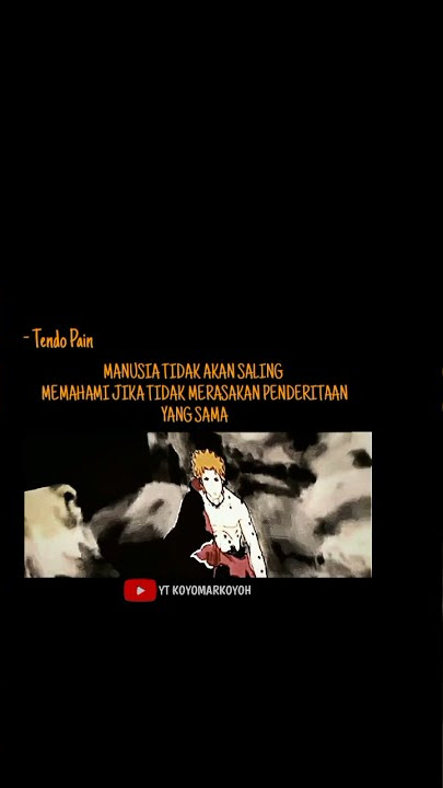 STORY WA ANIME NARUTO || KATA KATA TENDO PAIN TENTANG PENDERITAAN 30 DETIK ||