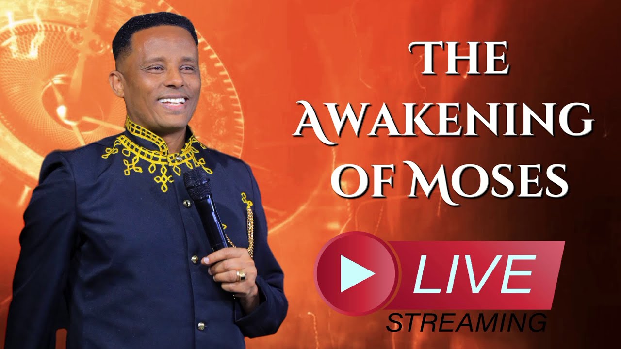 The Moses Awakening | ሲየር ዶ/ር ሃብታሙ (ዳዊት) ዛሬ ጥር 10//2018 የቀጥታ ስርጭት ፕሮግራም