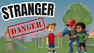 Stranger Danger – A story about the bravery of two kids named Ben and Liam