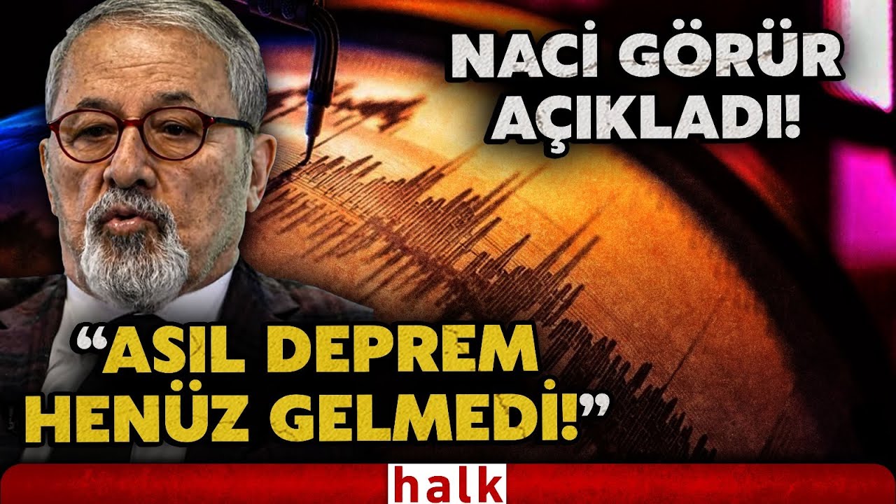 6.2'lik depremden sonra konuşan Naci Görür: 