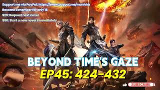 【Dubbing】Beyond Time's Gaze EP45 | Chapter 424 to 432 | Full Audiobook | Beyond the Timescape (光阴之外)