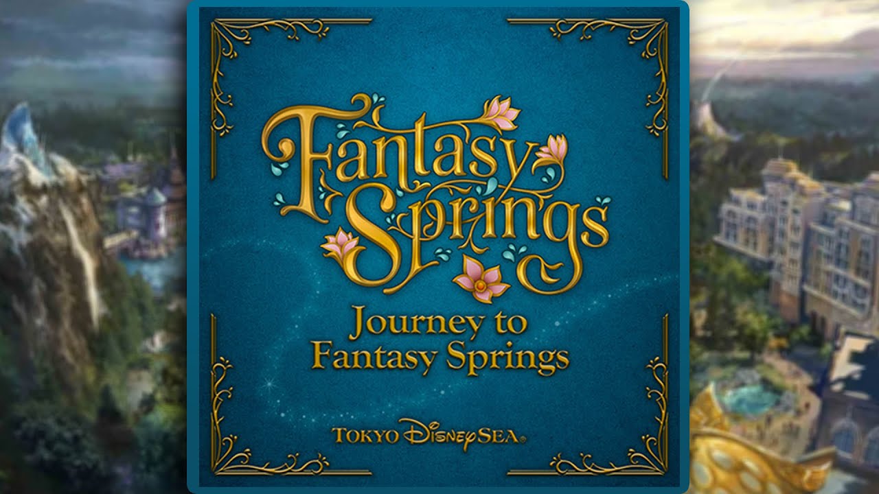 Tokyo DisneySea ~ Journey to Fantasy Springs - YouTube