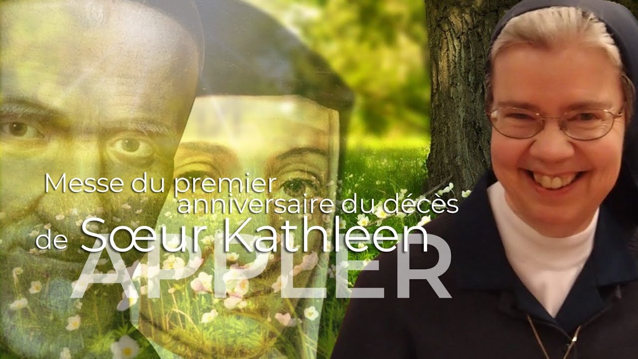 Messe Anniversaire Du Deces De Sr Kathleen Appler Youtube Messe Anniversaire Du Deces De Sr Kathleen Appler Youtube
