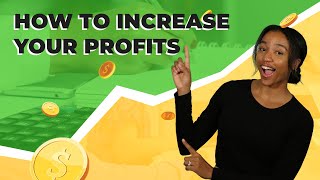 How to Increase Profit in Your Business!