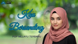 Kau Bersanding - Pop Melayu Terbaru Menyentuh Hati