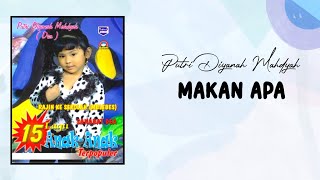 Putri Diyanah Mahdyah - Makan Apa | Lagu Anak Anak Terbaik Vol. 02