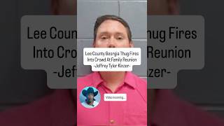 Lee County Georgia Man Jeffrey Tyler Kinzer Fires into Crowd