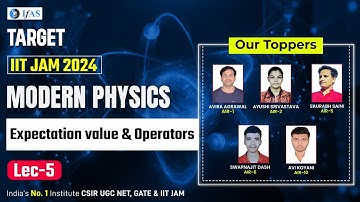 Expectation value and Operators| Modern Physics | Target IIT JAM 2024 | L5