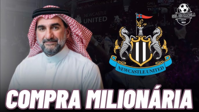 Newcastle: Clube mais rico do mundo planeja R$ 1,6 bilhão em reforços