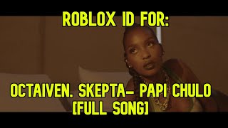 Roblox Boombox Id Code For Octavien Skepta Papi Chulo Full Song Youtube - papi song roblox